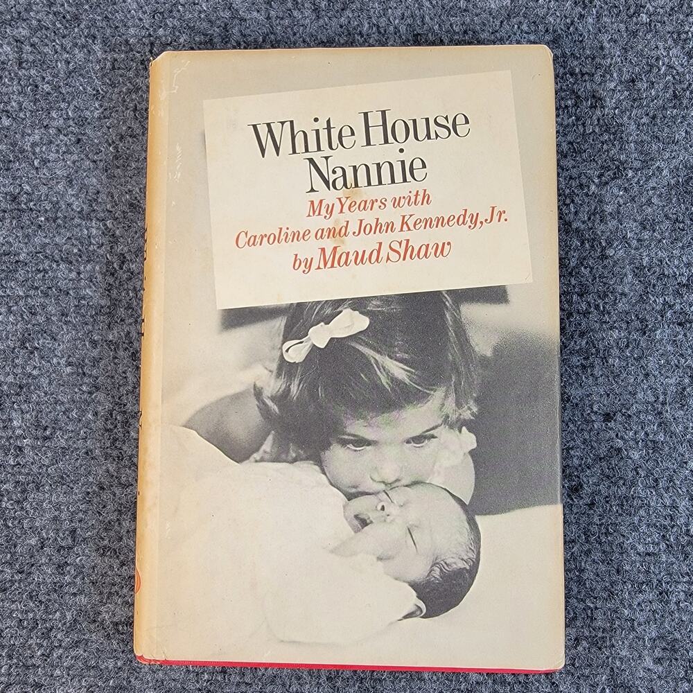 Vintage White House Nannie Maud Shaw HC DJ 1966 JFK Caroline Kennedy Memoir